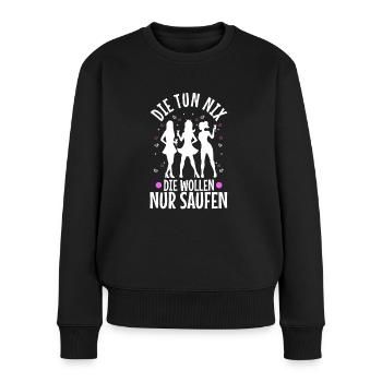 Die tun nix die wollen nur saufen - Frauen Premium Bio Pullover - Schwarz - Vorne - Julia (174cm)