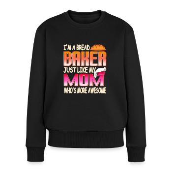 I'm a bread baker, just like my mom - Women's Premium Organic Jumper - black - Front - Julia (174cm)