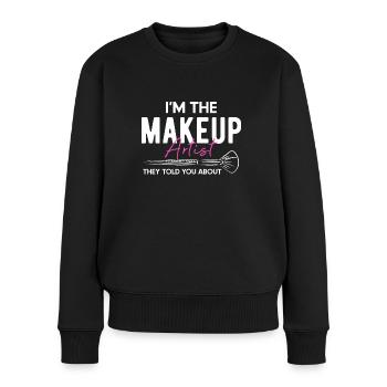 I Am The Makeup Artist ... Shirt - Frauen Premium Bio Pullover - Schwarz - Vorne - Julia (174cm)