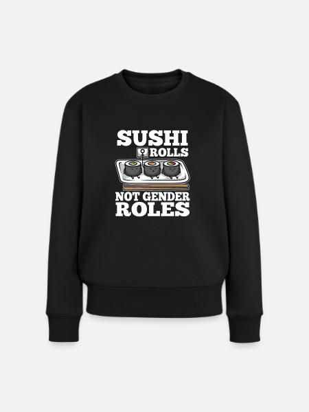 Sushi rolls not gender roles - Frauen Premium Bio Pullover - Schwarz