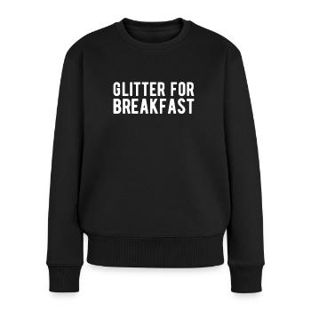 Glitter For Breakfest Shirt Geschenk Makeup - Frauen Premium Bio Pullover - Schwarz - Vorne - Julia (174cm)