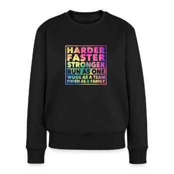 Härter Schneller Stärker Laufen Arbeit Team Ziel - Frauen Premium Bio Pullover - Schwarz - Vorne - Julia (174cm)