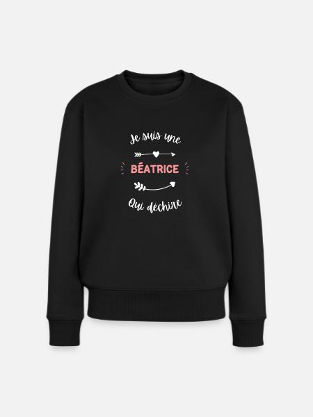 Je suis une béatrice qui déchire - Pull Premium bio Femme - noir