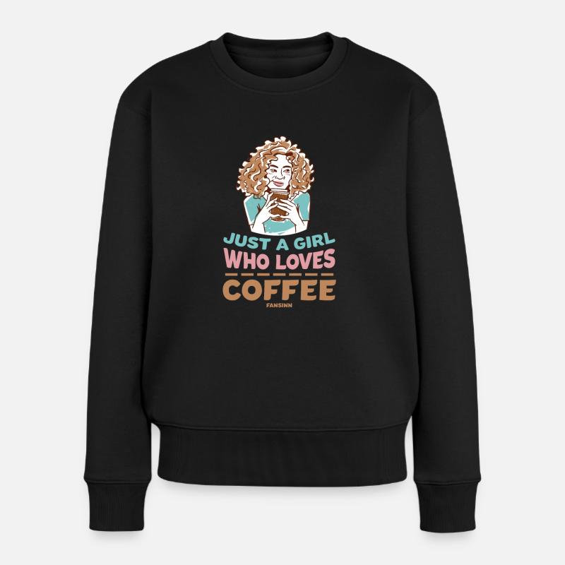 Just A Girl Who Loves Coffee - Frauen Premium Bio Pullover - Schwarz