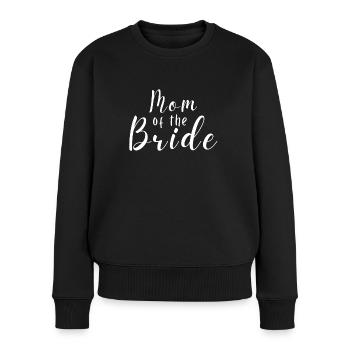 Mutter Der Braut Hochzeit Bachelorette Frauen - Frauen Premium Bio Pullover - Schwarz - Vorne - Julia (174cm)