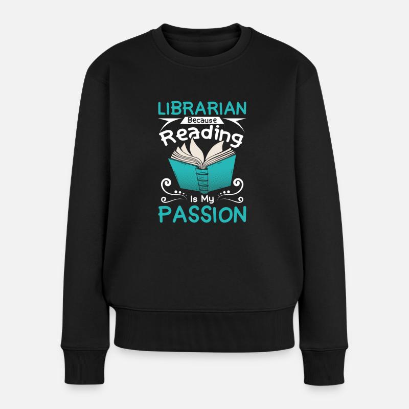 Librarian because reading is my passion - Frauen Premium Bio Pullover - Schwarz
