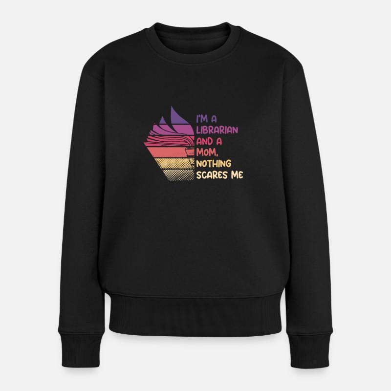 Mother librarian and mom - Frauen Premium Bio Pullover - Schwarz