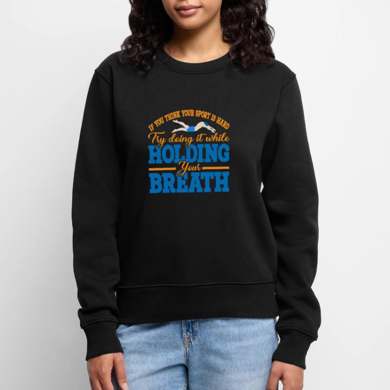 Try doing it while holding your breath 4 Women's Premium Organic Jumper