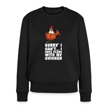Ich Kann Nicht. Ich Habe Pläne Mit Meinem Huhn. - Frauen Premium Bio Pullover - Schwarz - Vorne - Julia (174cm)