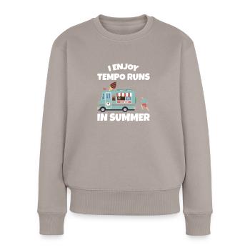 I Enjoy Tempo Runs In The Heat - Marathonläuferin - Frauen Premium Bio Pullover - Taupe - Vorne - Julia (174cm)