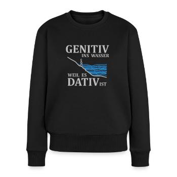 Genitiv ins Wasser weil es Dativ ist - Spruch - Frauen Premium Bio Pullover - Schwarz - Vorne - Julia (174cm)