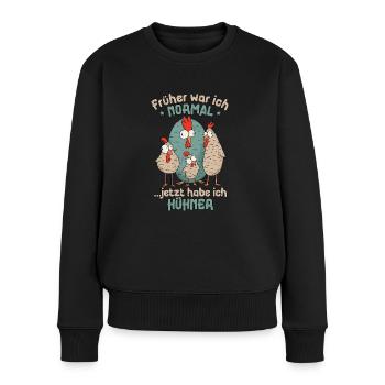 Huhn Früher War Ich Normal Jetzt Habe Ich Hühner - Frauen Premium Bio Pullover - Schwarz - Vorne - Julia (174cm)