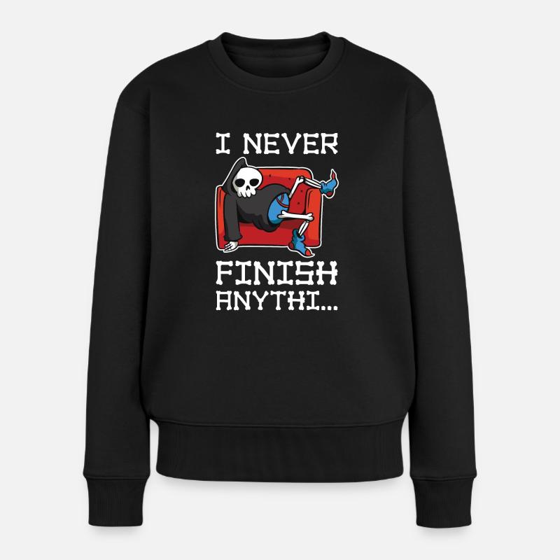 I Never Finish Anything Prokrastination Geschenk - Frauen Premium Bio Pullover - Schwarz