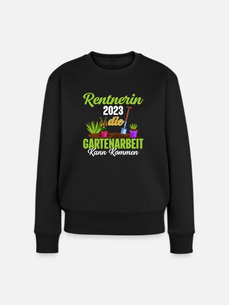 Rentnerin 2023 Gartenarbeit Rente Renteneintritt - Frauen Premium Bio Pullover - Schwarz