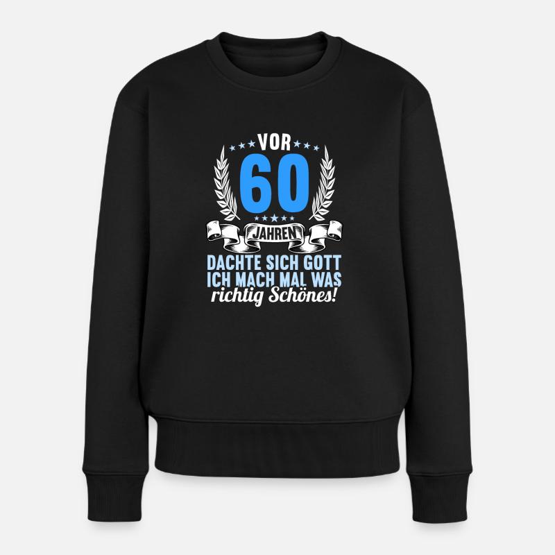 Vor 60 Jahren dachte Gott Schönes 60 Geburtstag - Frauen Premium Bio Pullover - Schwarz