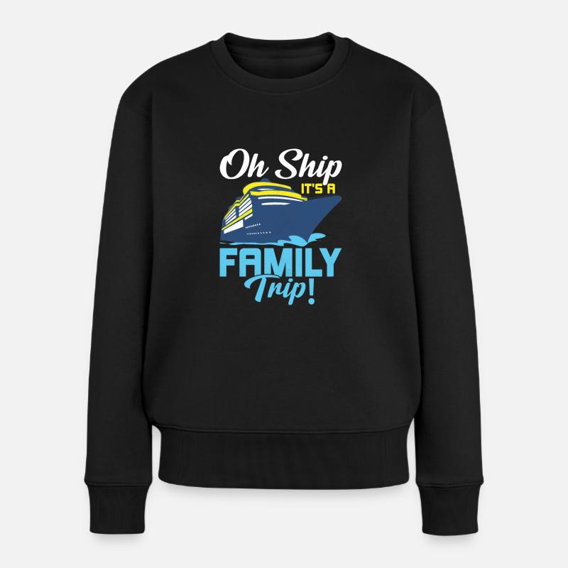 Oh Ship It's A Family Trip! Crusing Vacation Cruis - Frauen Premium Bio Pullover - Schwarz