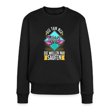 Die tun nix die wollen nur saufen - Frauen Premium Bio Pullover - Schwarz - Vorne - Julia (174cm)