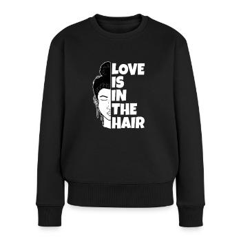 Love Is In The Hair - Frauen Premium Bio Pullover - Schwarz - Vorne - Julia (174cm)