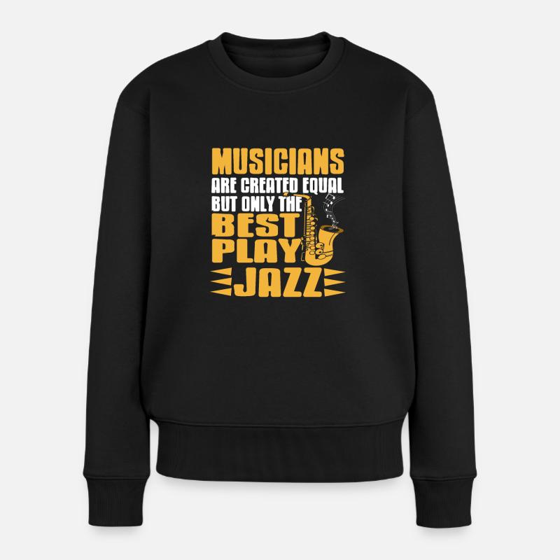 Musicians Are Created Equal Only The Best Play - Frauen Premium Bio Pullover - Schwarz