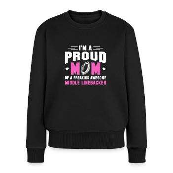 Im A Proud Mom Of A Middle Linebacker - Frauen Premium Bio Pullover - Schwarz - Vorne - Julia (174cm)