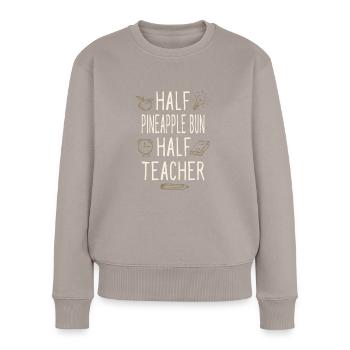 Half Pineapple Bun Half Teacher Funny Professor - Women's Premium Organic Jumper - taupe - Front - Julia (174cm)