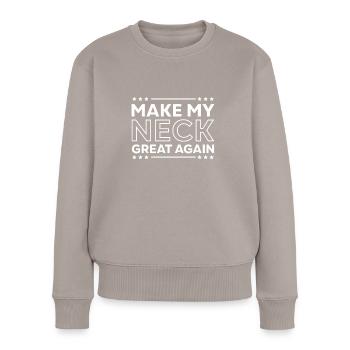 Make My Neck Great Again Unfall Verletzung Patient - Frauen Premium Bio Pullover - Taupe - Vorne - Julia (174cm)