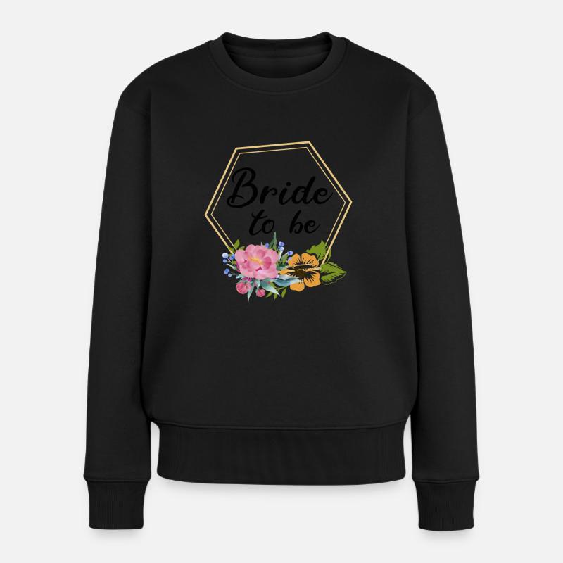 Braut, Zum Der Hochzeits-Brautdusche Zu Sein - Frauen Premium Bio Pullover - Schwarz