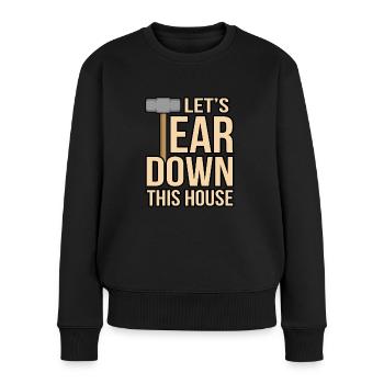 House Destruction Renovation Gift - Women's Premium Organic Jumper - black - Front - Julia (174cm)