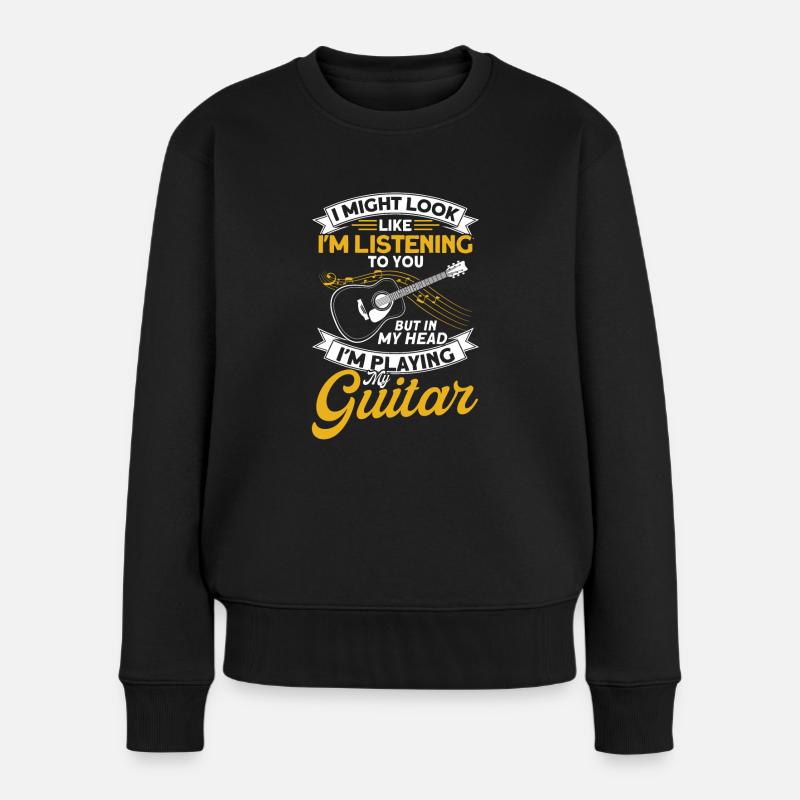 I Might Look Like Im Listening To you Guitar - Frauen Premium Bio Pullover - Schwarz