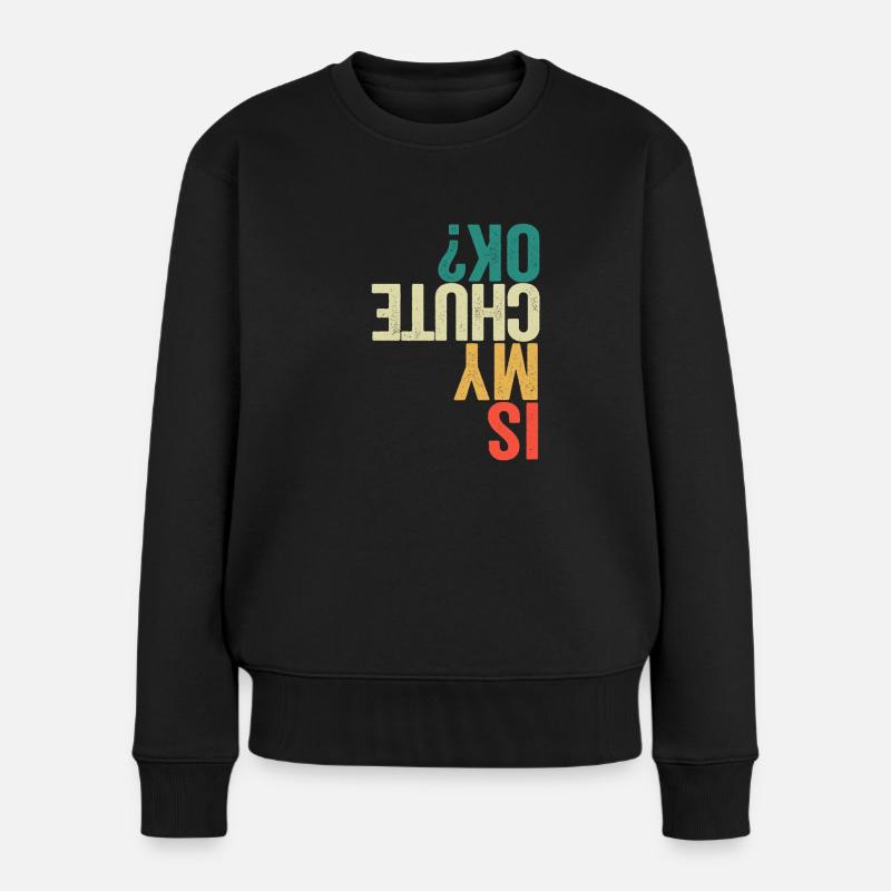Ist mein Fallschirm in Ordnung Lustig Fallschirm - Frauen Premium Bio Pullover - Schwarz
