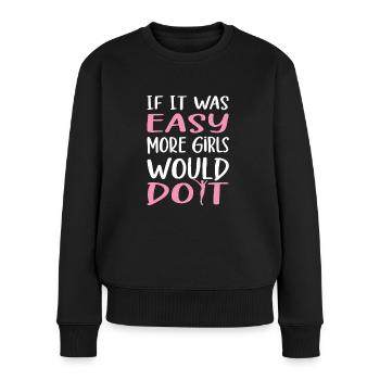If It Was Easy More Girls Would Do It Gymnast fun - Women's Premium Organic Jumper - black - Front - Julia (174cm)