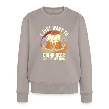 I Just Want To Drink Beer Pet My Dog I Hops I Beer - Women's Premium Organic Jumper - taupe - Front - Julia (174cm)