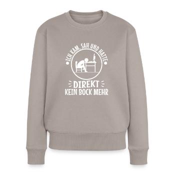 Ich kam sah und hatte direkt keinen bock mehr - Frauen Premium Bio Pullover - Taupe - Vorne - Julia (174cm)