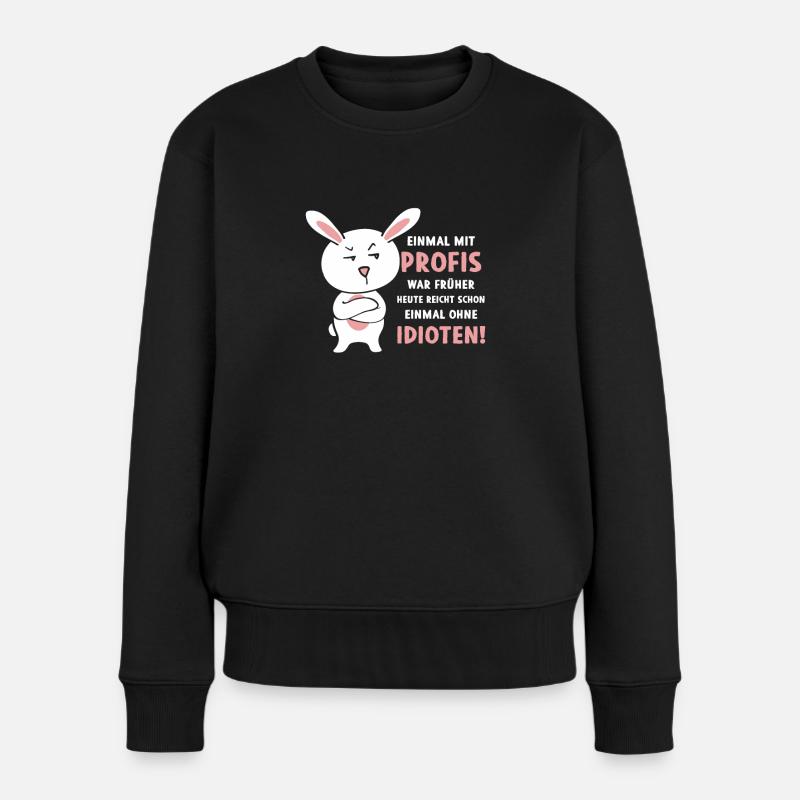 Einmal Mit Profis War Früher - Frauen Premium Bio Pullover - Schwarz
