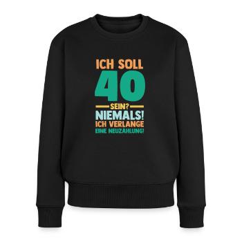 Vierzig 40 Jahre Vierzigster Geburtstag - Frauen Premium Bio Pullover - Schwarz - Vorne - Julia (174cm)