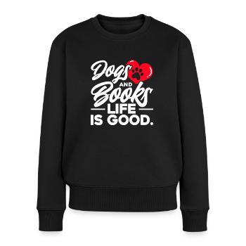 Dogs And Books Life Is Good - Frauen Premium Bio Pullover - Schwarz - Vorne - Julia (174cm)