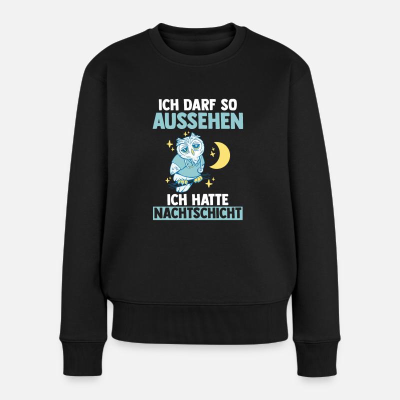 Ich Darf So Aussehen Ich Hatte Nachtschicht Eule - Frauen Premium Bio Pullover - Schwarz