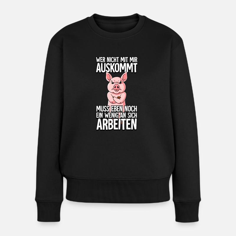 Schwein Wer Nicht Mit Mir Auskommt - Frauen Premium Bio Pullover - Schwarz