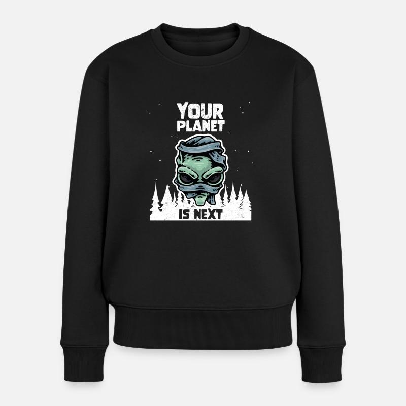 Alien Galaxy Space Lover Your Planet Is Next - Frauen Premium Bio Pullover - Schwarz