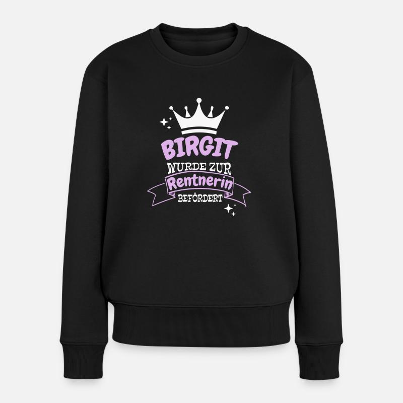 Birgit wurde zur Rentnerin befördert - Frauen Premium Bio Pullover - Schwarz