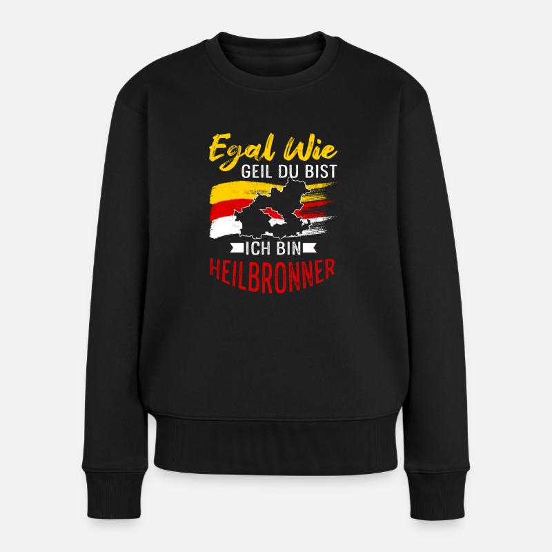 Egal Wie Geil Du Bist Ich Bin Heilbronner - Frauen Premium Bio Pullover - Schwarz