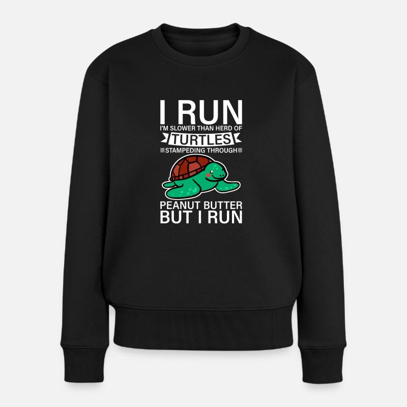 I Run, I'm Slower Than Herd Of Turtles 4 - Frauen Premium Bio Pullover - Schwarz
