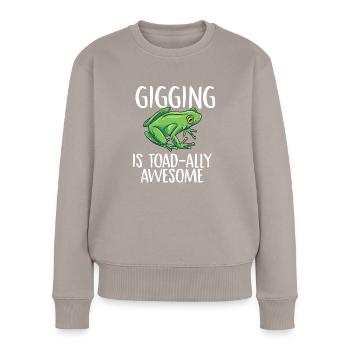 gigging is toad ally awesome Design for a frog - Women's Premium Organic Jumper - taupe - Front - Julia (174cm)