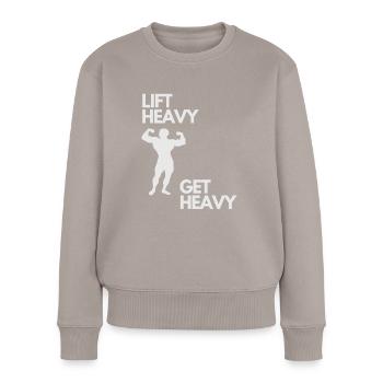 Lift Heavy Get Heavy - Women's Premium Organic Jumper - taupe - Front - Julia (174cm)