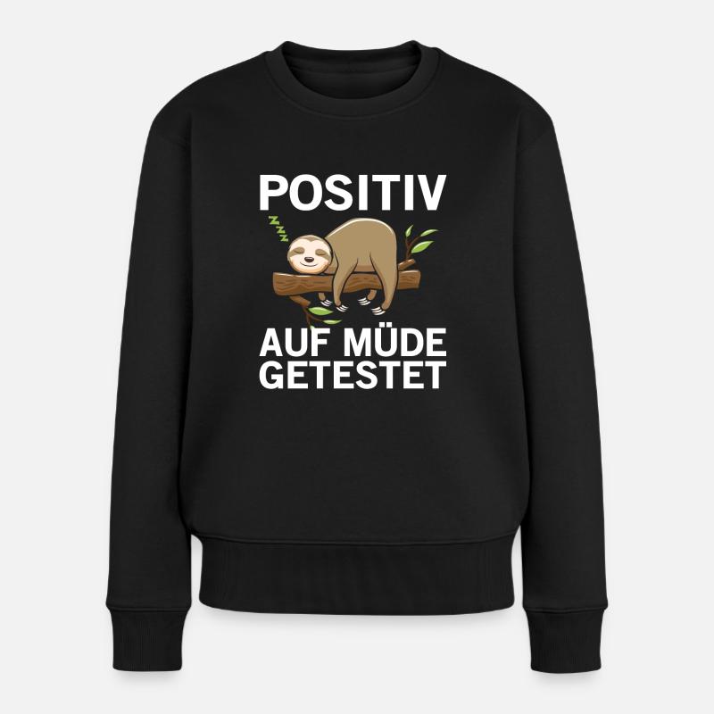 Faultier Positiv Auf Müde Getestet Motiv - Frauen Premium Bio Pullover - Schwarz
