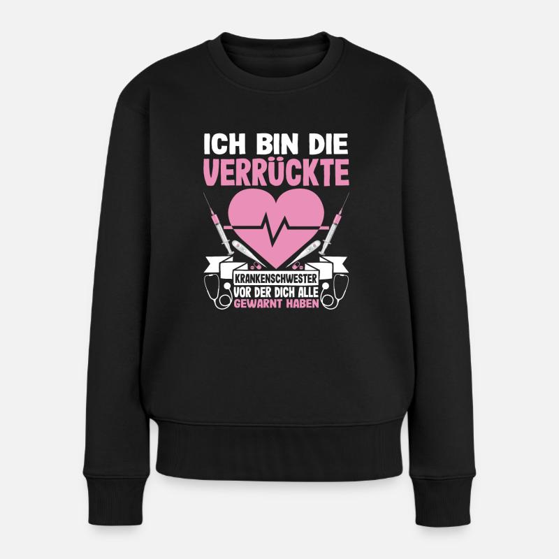 Ich Bin Die Verrückte Krankenschwester Pflegerin - Frauen Premium Bio Pullover - Schwarz