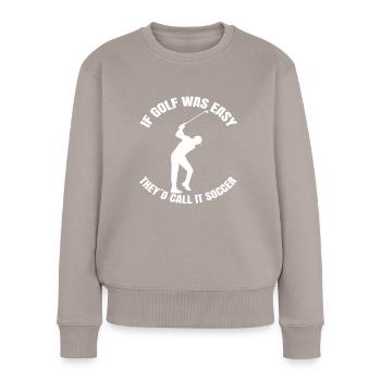 Golf Golfspielerin Golfschläger Spruch Golfball - Frauen Premium Bio Pullover - Taupe - Vorne - Julia (174cm)
