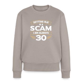 Alt Werden Ist Ein Betrug, Ich Bin Immer - Frauen Premium Bio Pullover - Taupe - Vorne - Julia (174cm)