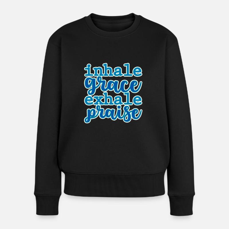 Inhale Grace Exhale Praise 2 - Frauen Premium Bio Pullover - Schwarz