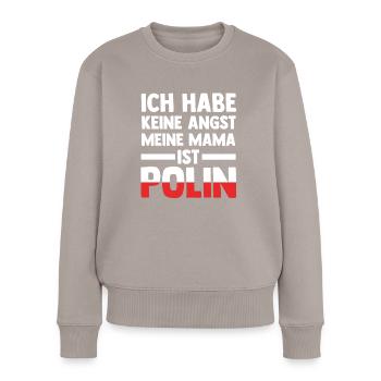 Ich habe keine Angst meine Mama ist Polin - Frauen Premium Bio Pullover - Taupe - Vorne - Julia (174cm)